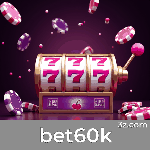 Bet60k: Privilegios Exclusivos para Sua Experiência
