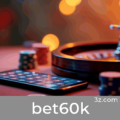 bet60k: Plataforma Segura e Líder em Cassino e Apostas